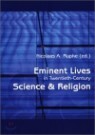 Eminent Lives in Twentieth-century Science and Religion