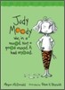 Judy Moody #1: Was in an Mood. Not a good Mood. A Bad Mood