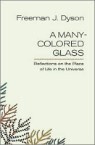 Many-Colored Glass : Reflections on the Place of Life in the Universe