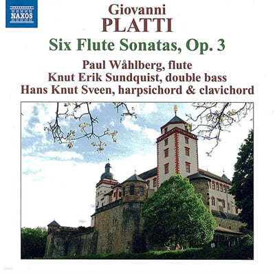 Paul Wahlberg 지오반니 플라티: 6개의 플루트 소나타 (Giovanni Platti: Six Flute Sonatas Op.3) 
