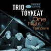 Trio Toykeat - One Night In Tampere Live