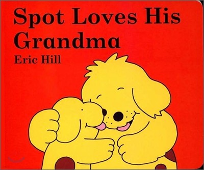 Spot Loves His Grandma