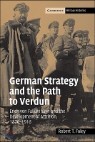 German Strategy and the Path to Verdun