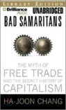 Bad Samaritans : The Myth of Free Trade and the Secret History of Capitalism : Audio Cassette