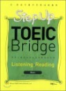 Step Up TOEIC Bridge Listning �� Reading Basic