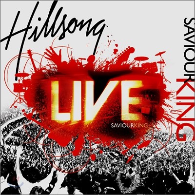 Saviour King : 2007 Hillsong Live Worship