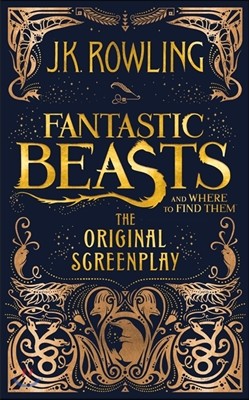 Fantastic Beasts and Where to Find Them (영국판) : The Original Screenplay