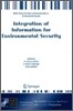 Integration of Information for Environmental Security