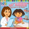 Dora the Explorer #26 : Say "Ahhh!" Dora Goes to the Doctor
