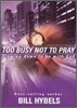 Too Busy Not to Pray: Slowing down to Be with God : Audio CD