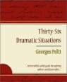 36 Dramatic Situations  Georges Polti