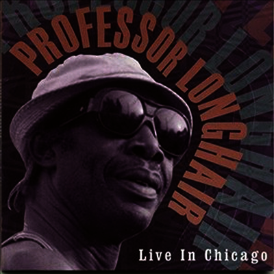 Professor Longhair - Live In Chicago (CD)