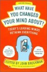 What Have You Changed Your Mind About?