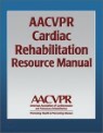 AACVPR Cardiac Rehabilitation Resource Manual