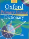Oxford Primary Science Dictionary : New Edition
