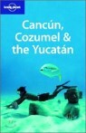 Lonely Planet Cancun, Cozumel & the Yucatan