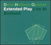 Dave holland quintet - Extended play live at birdland
