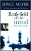 Battlefield of the Mind : Winning the Battle in Your Mind