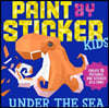 Paint by Sticker Kids: Under the Sea: Create 10 Pictures One Sticker at a Time!