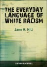 The Everyday Language of White Racism