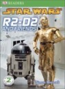 DK Readers Level 2 : Star Wars R2-D2 and Friends