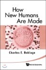 How New Humans Are Made: Cells and Embryos, Twins and Chimeras, Left and Right, Mind/Self/..