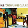 Dub Original Bass Culture