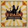 T-Pain - Thr33 Ringz