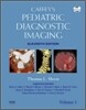 Caffey's Pediatric Diagnostic Imaging, 11/E