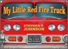 My Little Red Fire Truck