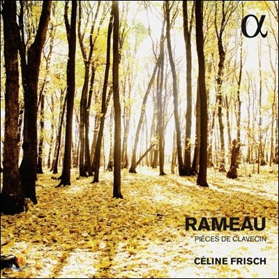 Celine Frisch 라모: 클라브생[하프시코드] 소품집 (Rameau: Pieces de Clavecin) 셀린느 프리쉬