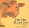 Moo Moo, Brown Cow