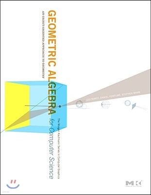 Geometric Algebra for Computer Science (Revised Edition): An Object-Oriented Approach to Geometry