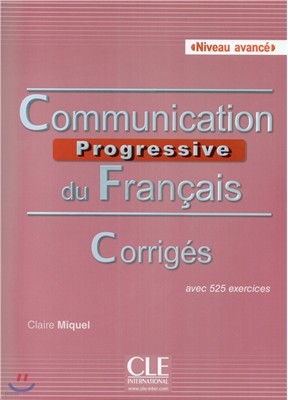 Communication Progressive du Francais Avance. Corriges