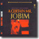 Antonio Carlos Jobim - A Certain Mr. Jobim