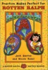 Practice Makes Perfect for Rotten Ralph : A Rotten Ralph Rotten Reader