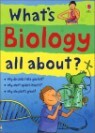 What's Biology All About?