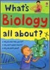 What's Biology All About?