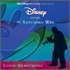 Louis Armstrong - Disney Songs : The Satchmo Way