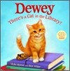 Dewey : There's a Cat in the Library!