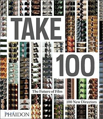 Take 100 : The Future of Film, 100 New Directors