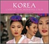 Korea : Land of Morning Calm
