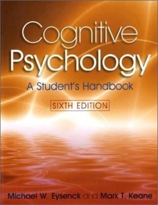 Cognitive Psychology : A Student's Handbook, 6/E