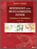 Kinesiology of the Musculoskeletal System : Foundations for Rehabilitation, 2/E