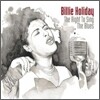 Billie Holiday - The Right To Sing The Blues