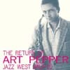 Art Pepper - The Return Of Art Pepper 