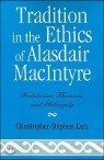 Tradition in the Ethics of Alasdair MacIntyre: Relativism, Thomism, and Philosophy