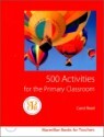 500 Activities for the Primary Classroom