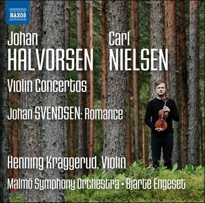 Henning Kraggerud 할보르센 / 닐센: 바이올린 협주곡 / 스벤젠: 로망스 (Johan Halvorsen / Carl Nielsen: Violin Concertos / Johan Svendsen: Romance) 헨닝 크라게루트