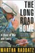 The Long Road Home : A Story of War and Family